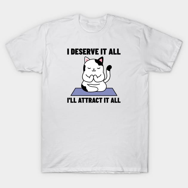 I Will Attract It All T-Shirt by Jitesh Kundra